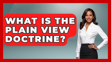 What Is The Plain View Doctrine? - The Right Politics