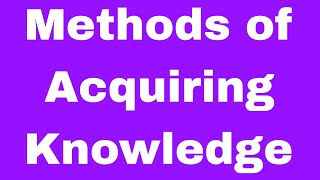 Methods of acquiring Knowledge  / Rationalism /  Empiricism /  Criticism /   Educational Philosophy