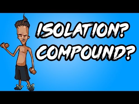 Isolation or Compound Exercises Which are Better and Why?
