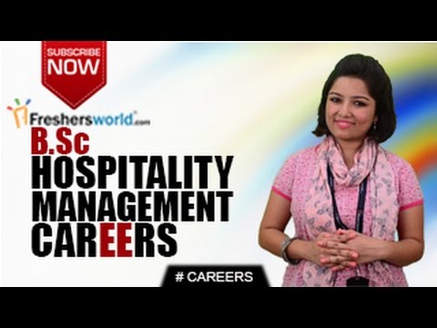 CAREERS IN B.Sc HOSPITALITY MANAGEMENT – Degree,BHM,BBA,MBA,Job Openings,Salary Package