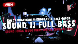 SOUND DJ JEDAG JEDUG FULL BASS COCOK BUAT BANTAI KROCO SOUND VIRAL TIKTOK