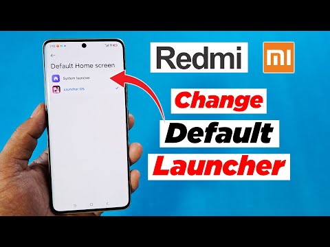 How to Change Default launcher in Redmi phone