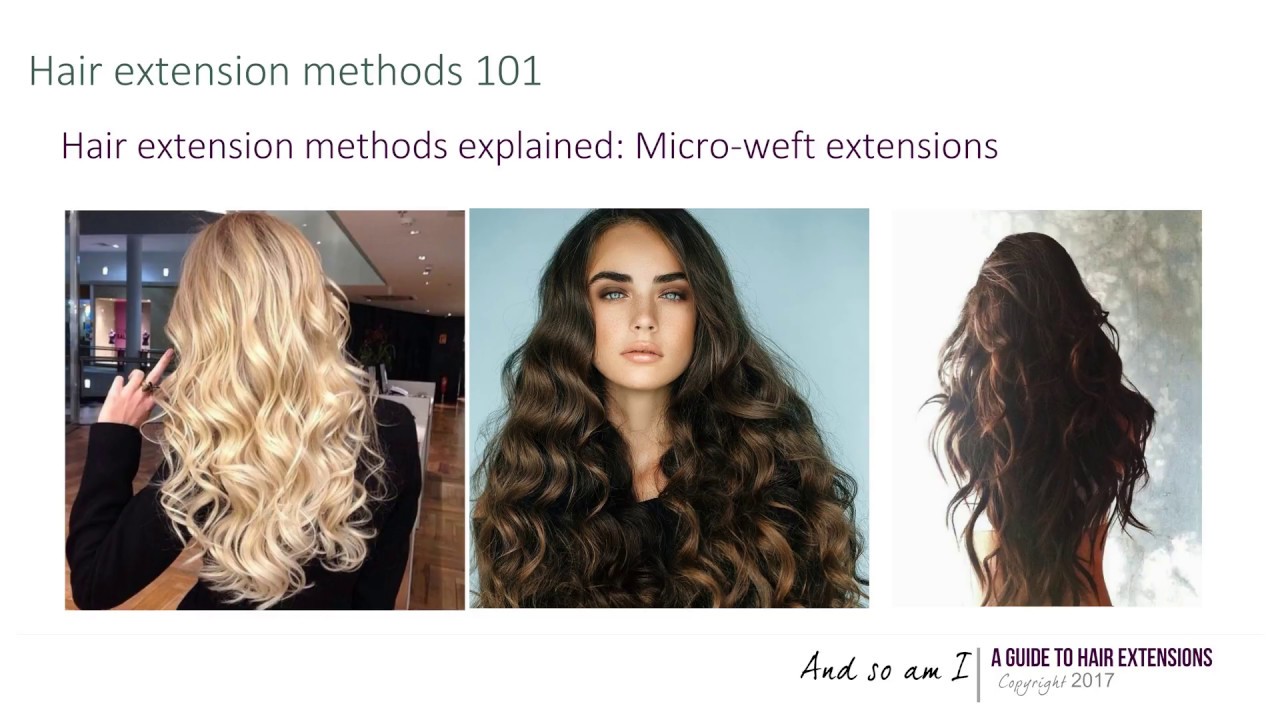 Hair extension methods explained: Micro-weft extensions