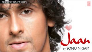 Jaane Kyon Mein Tujhko Full Song - Sonu Nigam (Jaan)