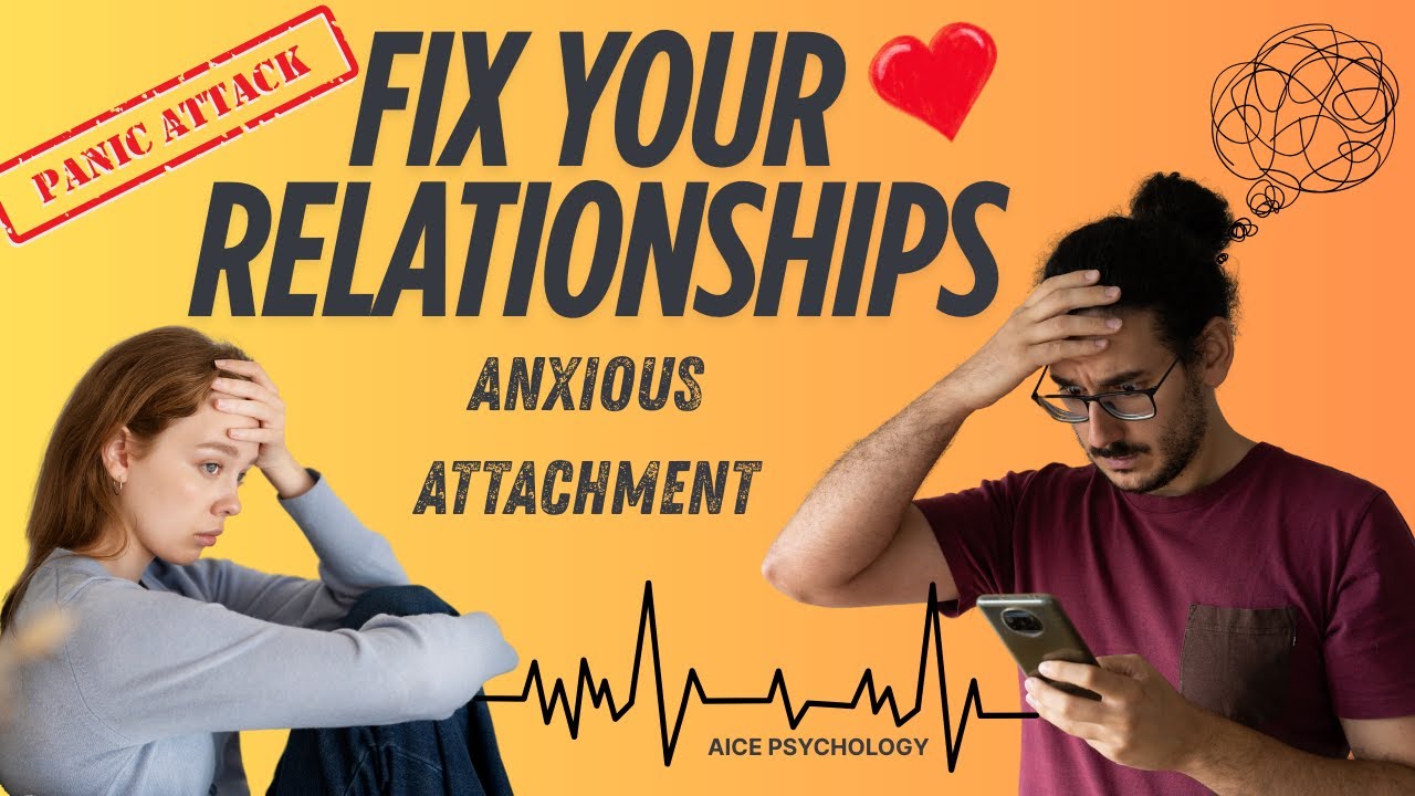 Anxious Attachment: Fix Your Relationships