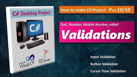Validations | text, number, mobile number, email, buttons enable, text length | C# Project | Part 10