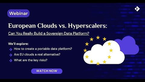 European Clouds vs. Hyperscalers: Can You Really Build a Sovereign Data Platform?
