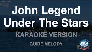 John Legend-Under The Stars (Melody) (Karaoke Version)