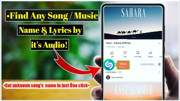 • How to find any unknown song name & lyrics by it