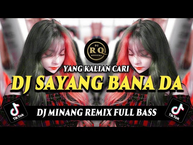 DJ SAYANG BANA DA REMIX FULL BASS VIRAL TIKTOK TERBARU 2023 - DJ MINANG class=