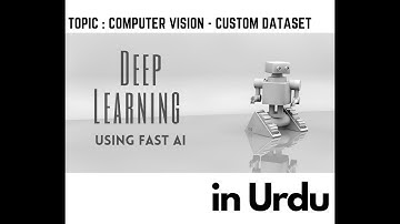 Custom Data Set - Deep Learning tutorial for beginners using FastAI 2020 [Urdu] - Lesson 3