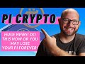 Pi Crypto - HUGE NEWS about your Pi. Do this NOW or you could lose your Pi #crypto forever!