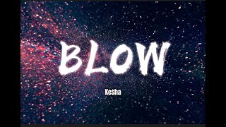 Ke$ha - Blow (Lyrics)