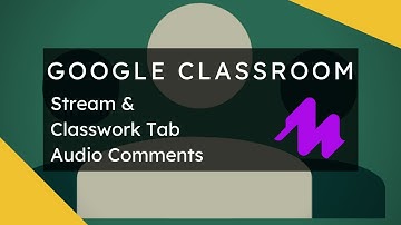 Google Classroom - Stream and Classwork Tab Audio Comments with Mote