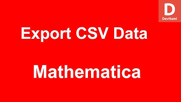 Mathematica Export CSV Data