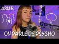 ASMR | On parle de Psycho 3 🧠(Relations, communication, famille 💬...)