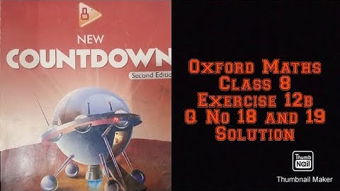 Oxford Maths Countdown || Class 8 || lecture 108 || Exercise 12b Question No 18 and 19 Solution