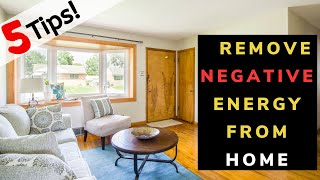 How To Remove Negative Energy From Home? | Clear Negativity | 5 Tips To Cleanse ️ Effective!