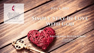 Sunday Service - July 4, 2021 - Simply Stay In Love With God - Pastor Mary Butler-Loring