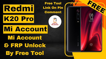 Redmi K20 Pro Mi Account & FRP Unlock Tutorial
