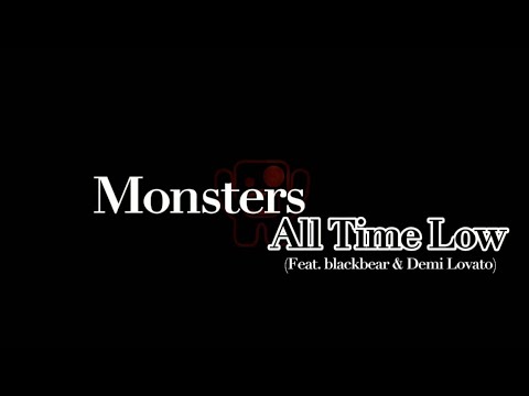 Monsters   All Time Low  Feat Demi Lovato  blackbear Lyrics