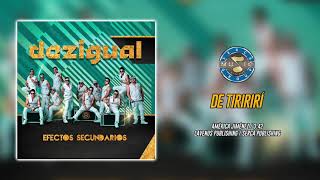Video thumbnail of "Dezigual -  De Tirirrí ( Audio Oficial )"
