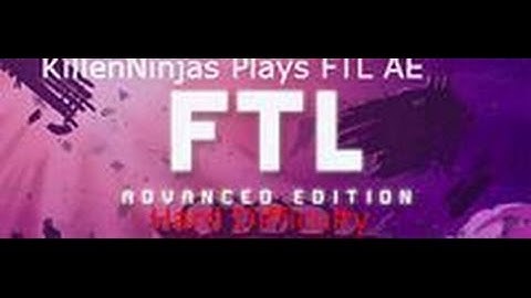 Faster Than Light Advanced Edition Part 2 Hard Walkthrough Well that went great!