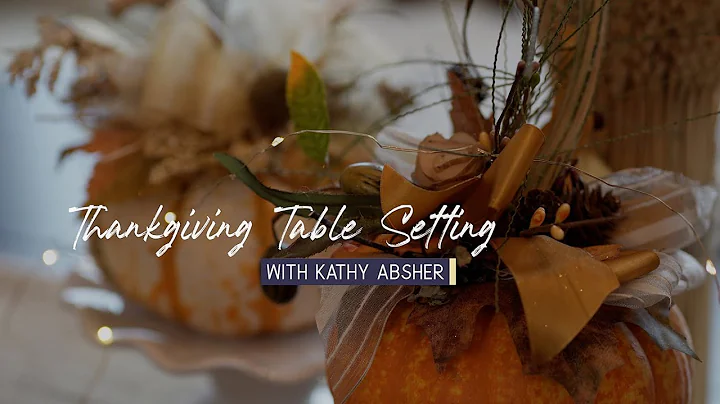 Thanksgiving Table Setting with Kathy Absher