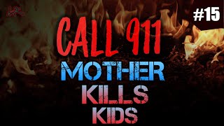 Mother Murders Her Kids | 911 CALLS #15