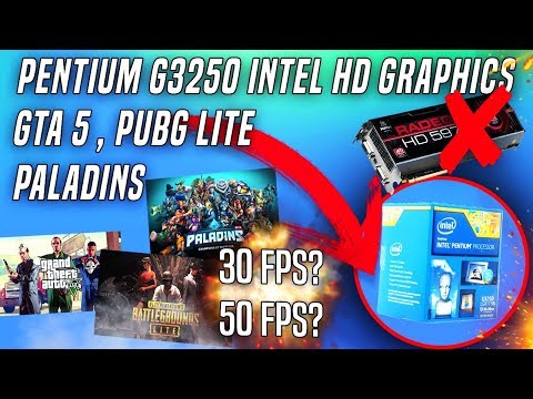 Intel Pentium G3250 Gta V , Pubg Lite y paladins | Intel HD Graphics | 4GB RAM | TEST