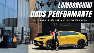 Đây rồi Lamborghini Urus Performante: "Chỉ" hơn 16 tỷ, Fast and Furious ngoài đời thực! |XEHAY.VN|