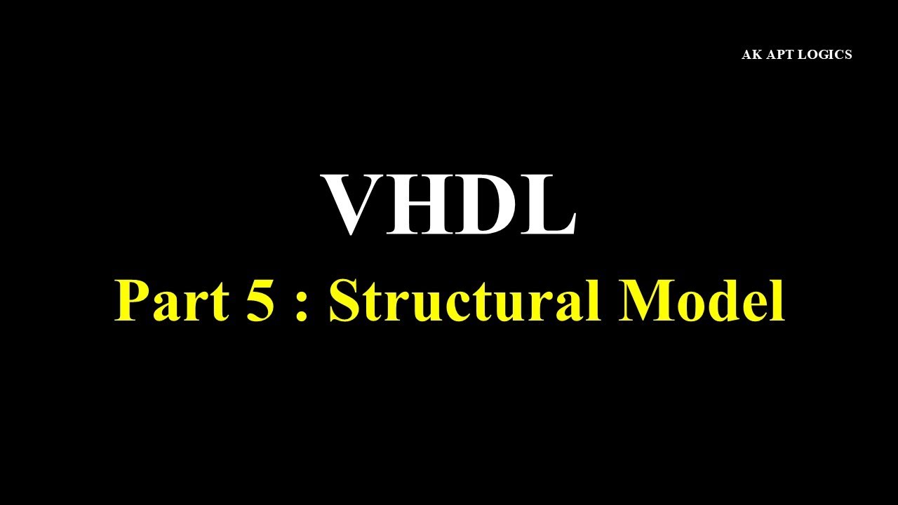 VHDL Tutorial Part 5 | Structural Model in VHDL - YouTube