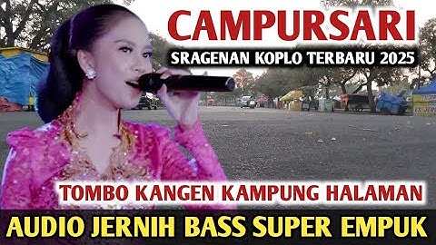 CAMPURSARI SRAGENAN KOPLO TERBARU 2025//TOMBO KANGEN KAMPUNG HALAMAN ‼️AUDIO JERNIH BASS EMPUK 
