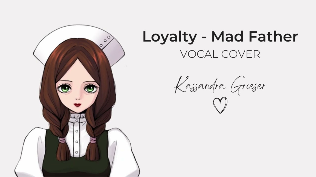 Loyalty (Maria's Theme) | Mad Father | Vocal Cover by Kassandra Grieser