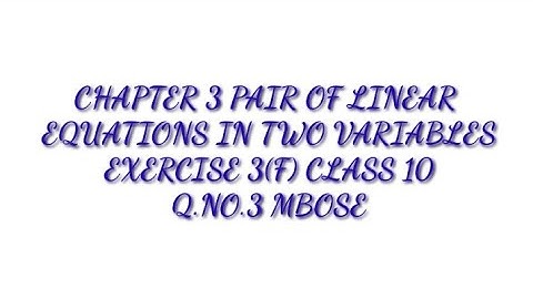 EXERCISE 3(F) PAIR OF LINEAR EQUATIONS IN TWO VARIABLES CLASS 10 MATH (in Garo)