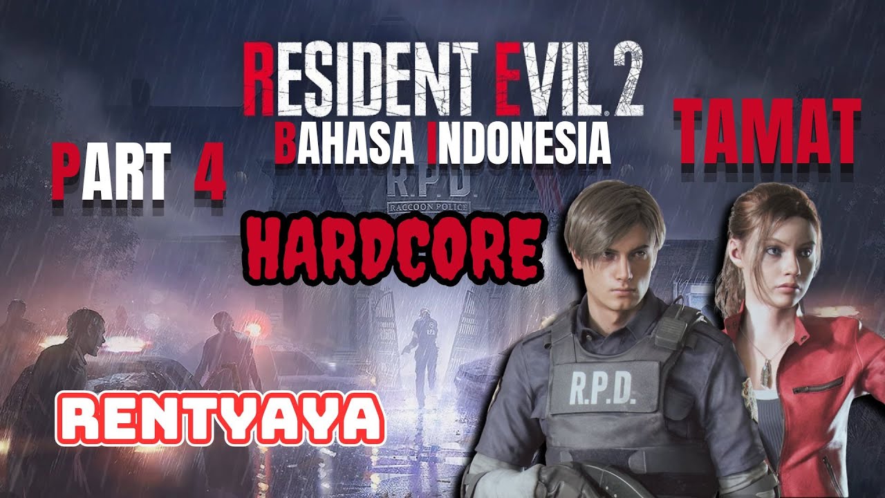 AKHIR PERJALANAN LEON DI MODE HARDCORE RESIDENT EVIL 2 BAHASA INDONESIA | LEON | PART 4