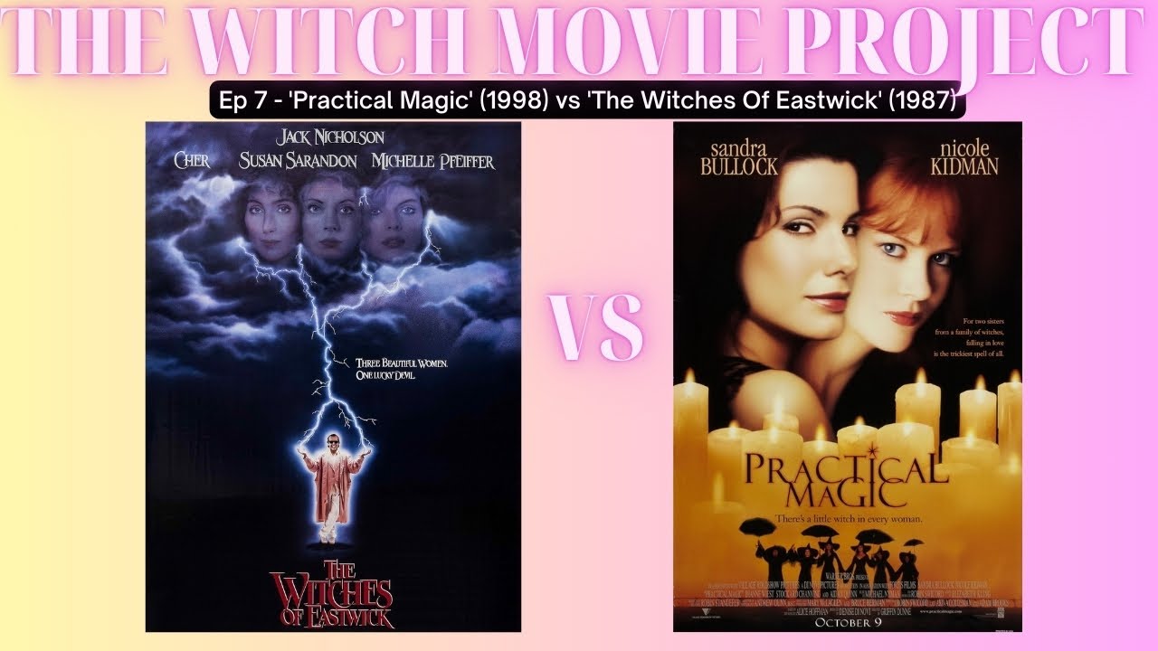 Exploring Witchy Classics: Practical Magic & The Witches of Eastwick