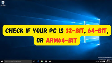 Check if Your PC is 32-bit, 64-bit, or ARM64-bit