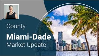 Miami-Dade Market Update | Miami Real Estate Market Updates