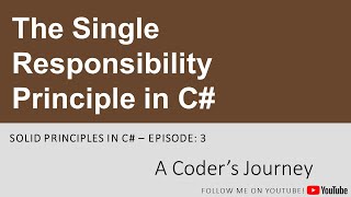 SOLID Principles #3 - The Single Responsibility Principle in C#