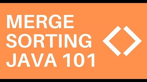 Merge Sorting [JAVA 101]