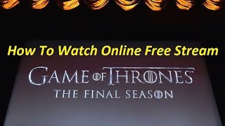 How To Watch Game Of Thrones Season 8 Online Free Stream screenshot 2