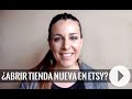 ¿DEBO ABRIR UNA TIENDA NUEVA EN ETSY O RESUCITO LA ANTERIOR? | Mireia Solsona