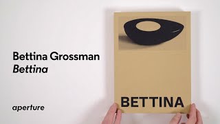 Bettina Photographs and works by Bettina Grossman Aperture 2022 PhotoBook Flip Through