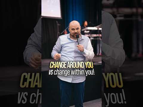 Can a CHANGE around PRODUCE a CHANGE within?