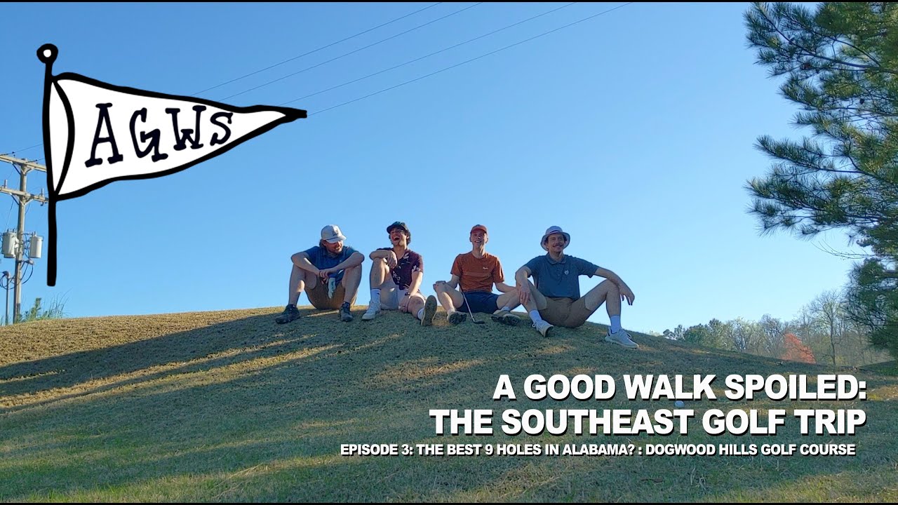 The Best 9 Holes in Alabama?! - AGWS: Southeast Golf Trip (Ep 3: Dogwood Hills Golf Course)