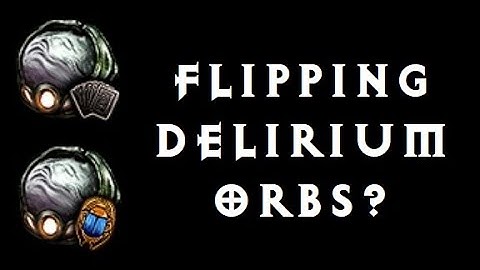 POE: 30 Second Guide to Flipping Delirium Orbs