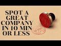 How To Spot A Great Company In 10 Minutes or Less