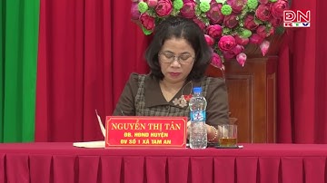 Đại biểu HĐND tỉnh Đồng Nai tiếp xúc cử tri 2 xã An Phước, Tam An, huyện Long Thành