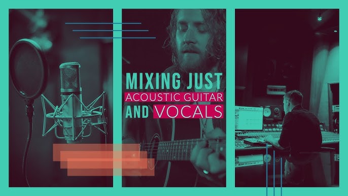 How To Mix Guitar And Vocals For Youtube